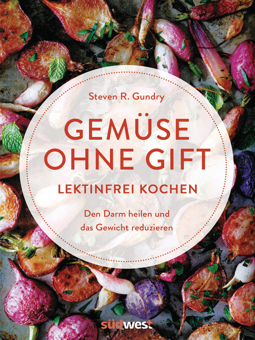 Title details for Gemüse ohne Gift by Steven R. Gundry - Wait list